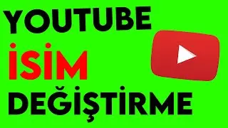 YOUTUBE KANAL İSMİ NASIL DEĞİŞTİRİLİR - (YOUTUBE İSİM DEĞİŞTİRME 2021)
