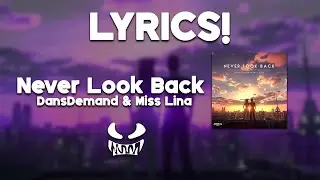 DansDemand & Miss Lina - Never Look Back | LYRICS | WATERMARK