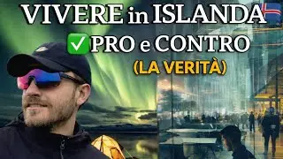 VIVERE in ISLANDA: PRO e CONTRO (la verità)