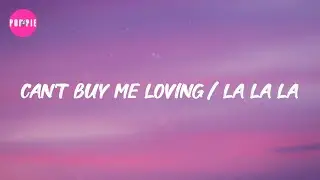 Rauf & Faik - Can't Buy Me Loving / La La La (Lyrics)