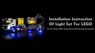 Installation Instruction Of Light Set For LEGO 42175 Volvo FMX Truck & EC230 Electric Excavator.