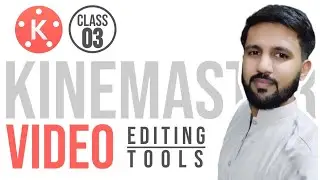 Video Editing | Kinemaster Tutorial | Class 03 | Kinemaster tutorial for Beginners |
