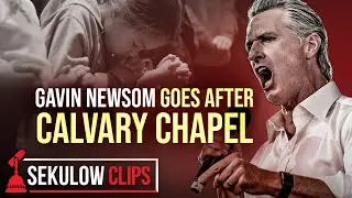 Gavin Newsom Goes After Calvary Chapel