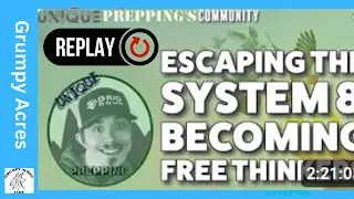 Replay: Escaping the System & Becoming Free Thinkers | Unique Prepping Ep. 11