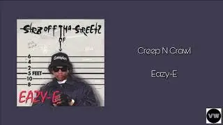 Eazy-E - Creep N Crawl (Clean Version)