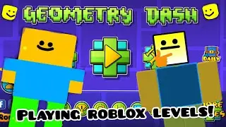 Geometry Dash: Playing Roblox Levels!