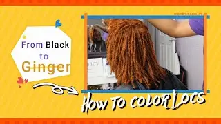 How To Color Locs  From Black To Ginger