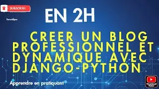 CRÉER UN BLOG PROFESSIONNEL AVEC DJANGO ET PYTHON | DJANGO-BLOG