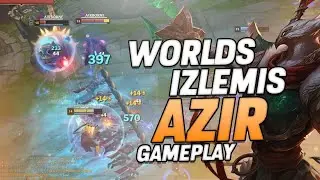 WORLDS İZLEMİŞ AZIR GAMEPLAY | League of Legends