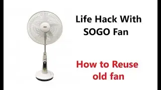 life hack with sogo fan - how to reuse old fan