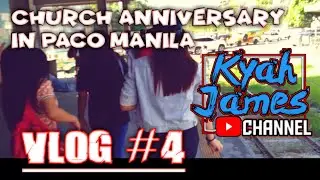 Church Anniversary in PACO MANILA | VLOG #4