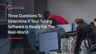 Three Questions to Determine if Your Tuning Software is Ready for the Real World
