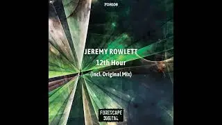 Jeremy Rowlett - 12Th Hour (Extended Mix)
