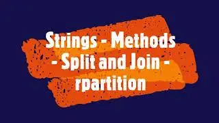 PYTHON - Strings - Methods - Split and Join - rpartition 