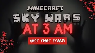 Playing Skywars 3 AM
