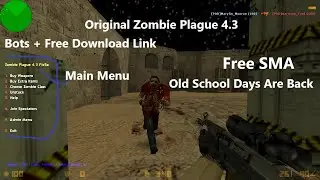 Counter Strike 1.6 Original (OG) Zombie Plague 4.3 + Free SMA + Download Link + Ammo Packs