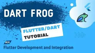 Dart Frog Full Course 2023 Tutorial #18 - Flutter Development and Integration