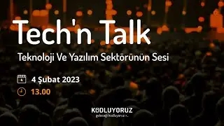 Tech'n Talk | Teknoloji ve Yazılım Sektörünün Sesi