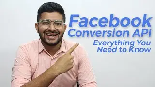 What is Facebook Conversion API? Everything you need to know!