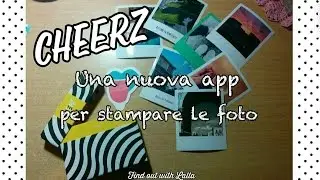 Review | CHEERZ : una nuova app per stampare le vostre foto ^^