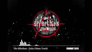 The Effortless - Duka ( Demo Track 2015)