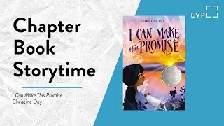 Chapter Book Storytime • 𝐼 𝐶𝑎𝑛 𝑀𝑎𝑘𝑒 𝑇ℎ𝑖𝑠 𝑃𝑟𝑜𝑚𝑖𝑠𝑒 • EVPL Digital Program