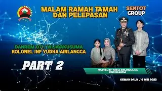 MALAM RAMAH TAMAH & PELEPASAN DANREM 071/ WIJAYAKUSUMA - KOLONEL INF YUDHA AIRLANGGA PART2