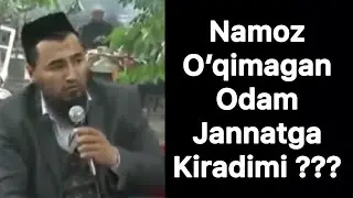 Namoz o’qimagan odam jannatga kiradimi ???