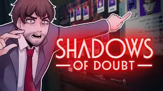 SOLVE PROCEDURAL CRIMES | GAIN SOCIAL CREDIT (Shadows of Doubt)
