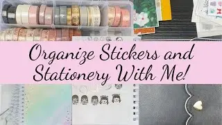 Organize Stickers and Stationery With Me!