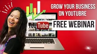 How to Grow Your Business on YouTube (FREE) Webinar 
