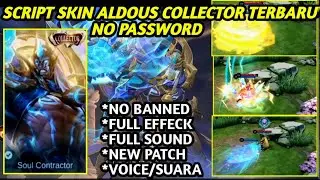 SCRIPT SKIN ALDOUS COLLECTOR FULL EFFECT VOICE - NEW PATCH | NO PASSWORD MLBB