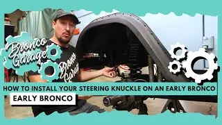 How to install your steering knuckle on an Early Bronco