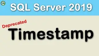 SQL Server: L16) Timestamp has been deprecated, but still being used.