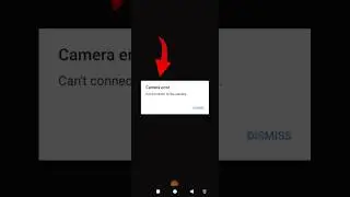 Camera error / Can't connect to the Camera 