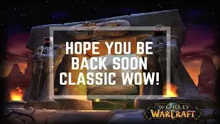 Classic WoW “Demo” is OVER! Let’s hope Alpha Testing happens soon!