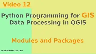 Python Programming for GIS Data Processing in QGIS - Script, Module, Package, Library and Framework