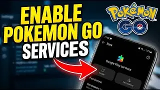 How to enable Google Play services for Pokemon GO - Complete Guide