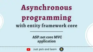 asynchronous programming with entity framework core | Asynchronous programming in asp.net core MVC