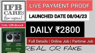 IFB New Earning App | Payment Proof Today | Daily ₹2800 | 08/04/23 | Full Details 👌👌👌