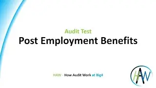 6.30 Audit test - Post Employment Benefits