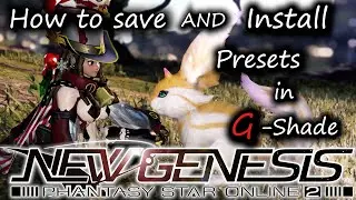 Pso2-NGS How to Save and Install Presets in G-Shade