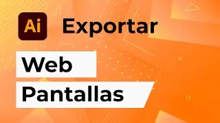 EXPORTACIÓN WEB Y PANTALLAS en Adobe Illustrator / ¡Descubre cómo hacerlo!