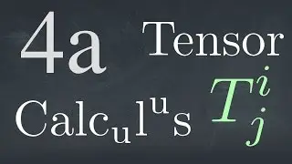 Tensor Calculus 4a: The Tensor Notation