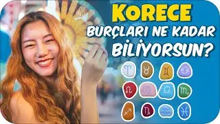 Korece Burçlar Bilgimizi Test Ediyoruz ♎♌