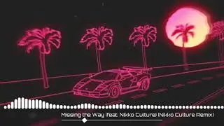 Missing the Way (feat. Nikko Culture) (Nikko Culture Remix)