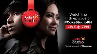 Coke Studio PH: Episode 5 LIVE Simulcast