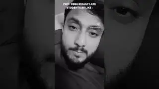 POV : CBSE RESULT LATE STUDENTS BE LIKE : #cbseclass10exam