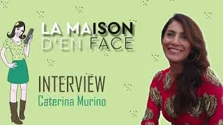 LA MAISON D'EN FACE : interview Caterina Murino