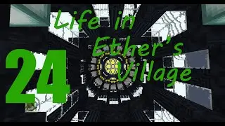 Life in Ether's Village - Minecraft - Ep  24